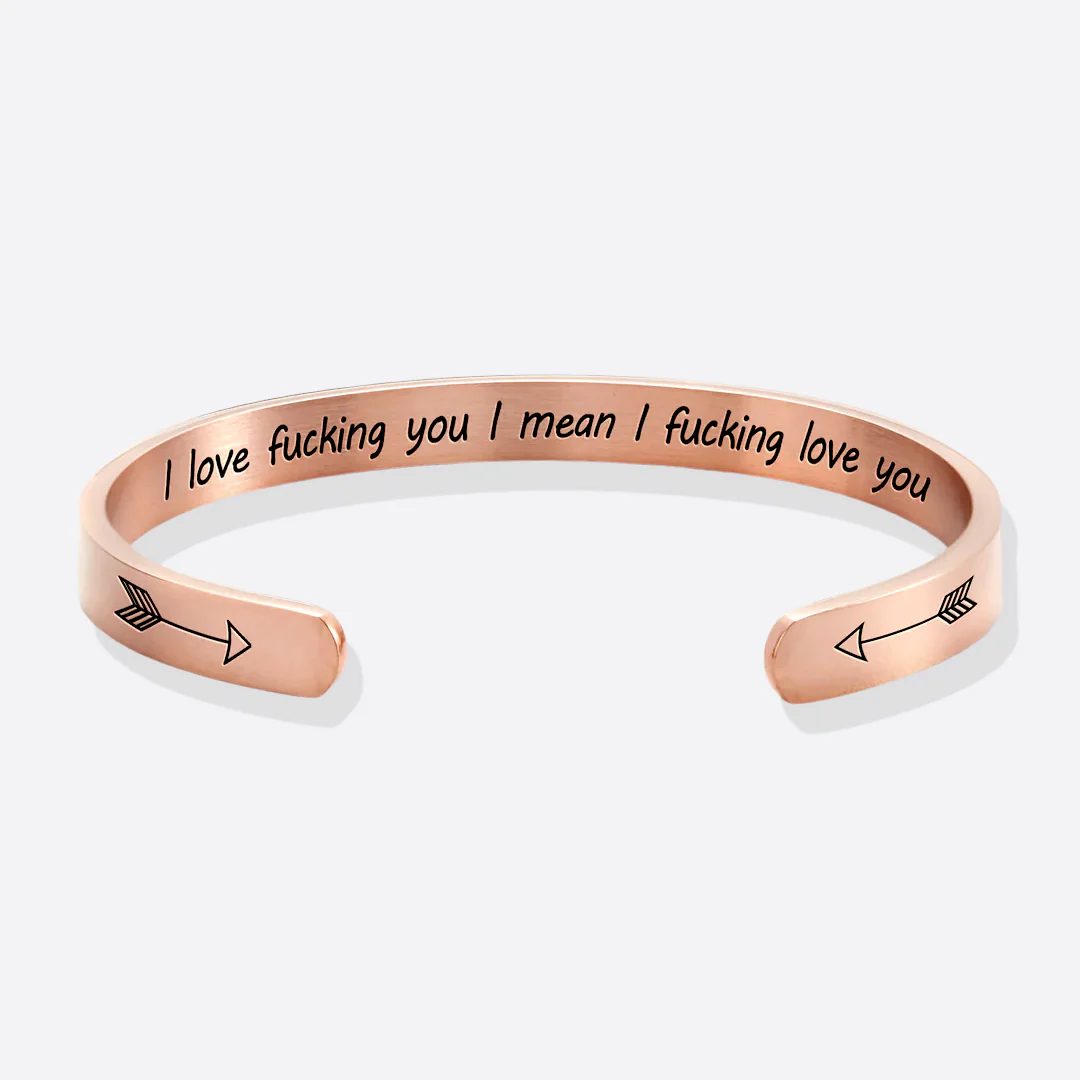 I Love Fucking You I Mean I Fucking Love you Cuff Bracelet - Image 26