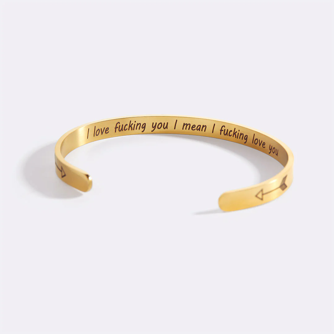 I Love Fucking You I Mean I Fucking Love you Cuff Bracelet - Image 37